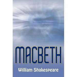 Macbeth -- William Shakespeare